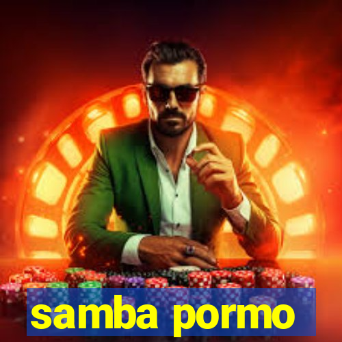 samba pormo